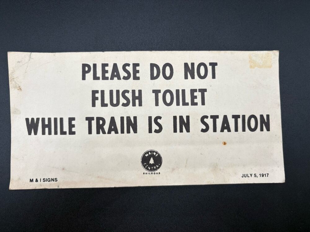 1917 Maine Central Railroad Toilet Sign PLEASE DO NOT FLUSH Train Station MEC
